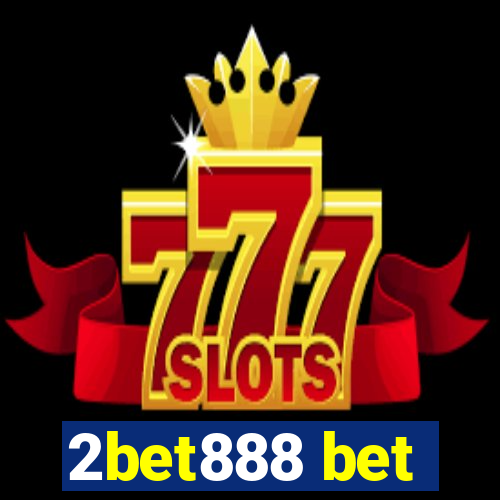 2bet888 bet