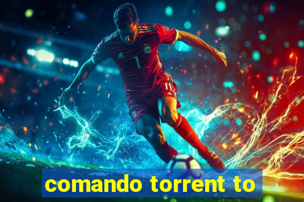 comando torrent to