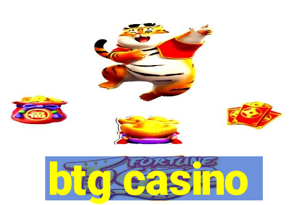 btg casino