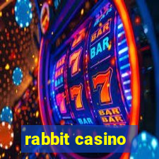 rabbit casino