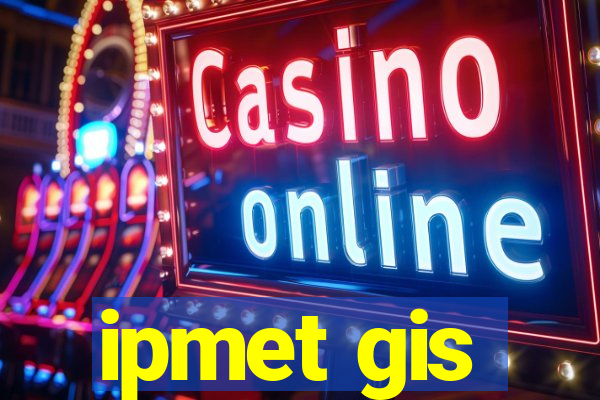 ipmet gis