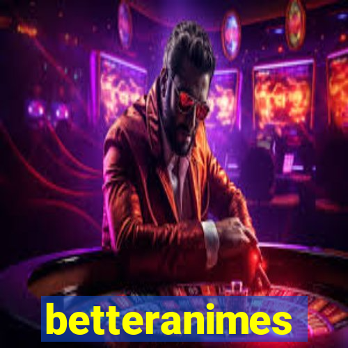 betteranimes