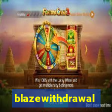 blazewithdrawal