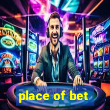 place of bet