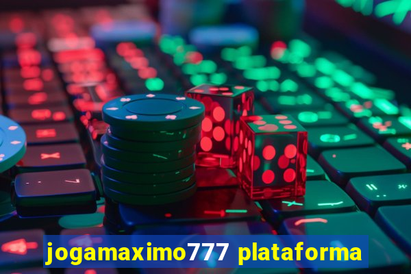 jogamaximo777 plataforma