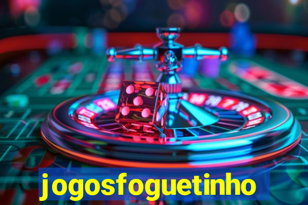 jogosfoguetinho