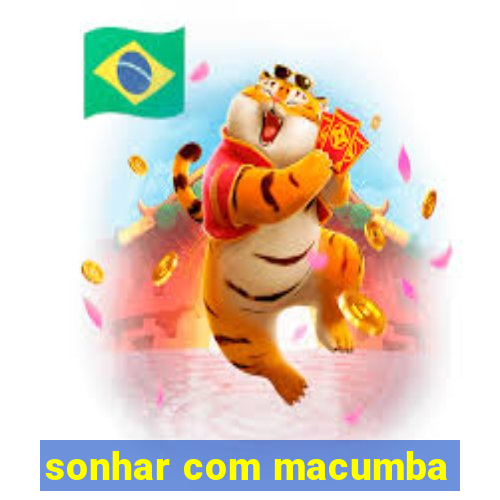 sonhar com macumba