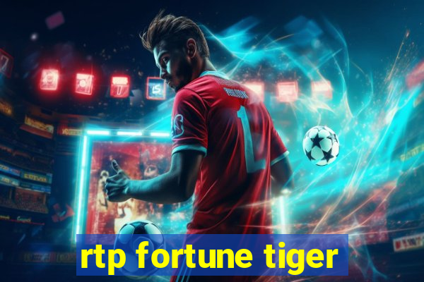 rtp fortune tiger