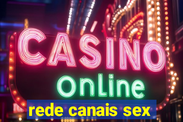 rede canais sex