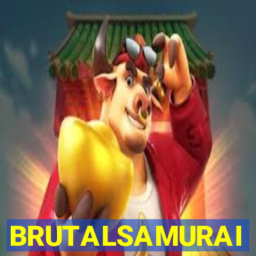 BRUTALSAMURAI