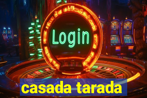 casada tarada