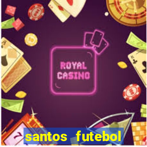 santos futebol clube peneiras