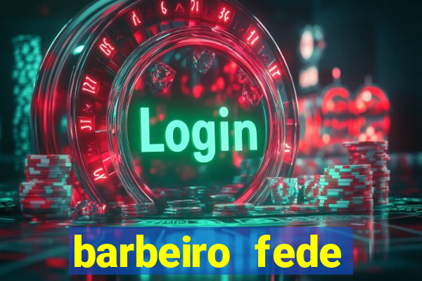 barbeiro fede quando morre