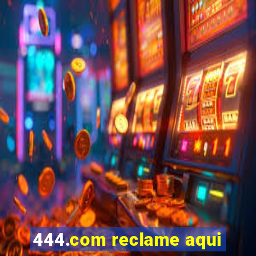 444.com reclame aqui