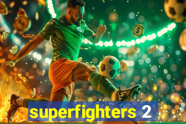 superfighters 2