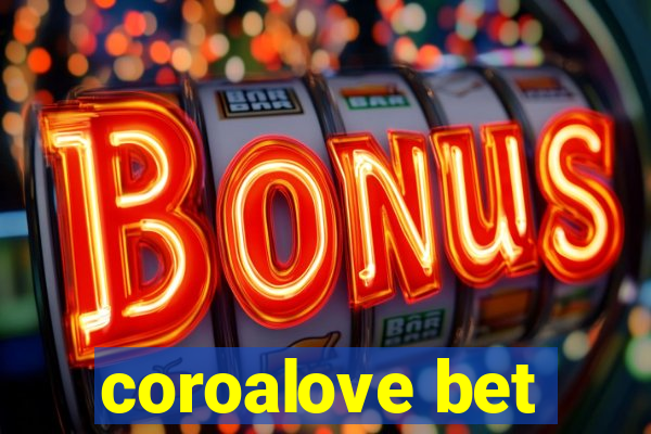 coroalove bet