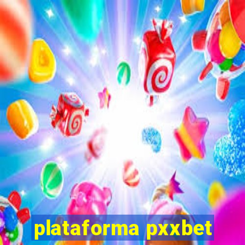 plataforma pxxbet