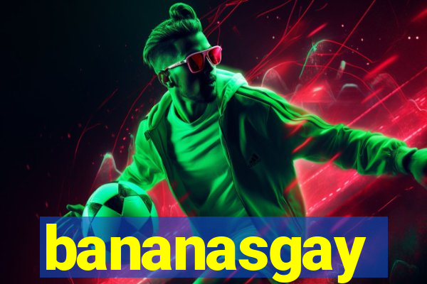 bananasgay