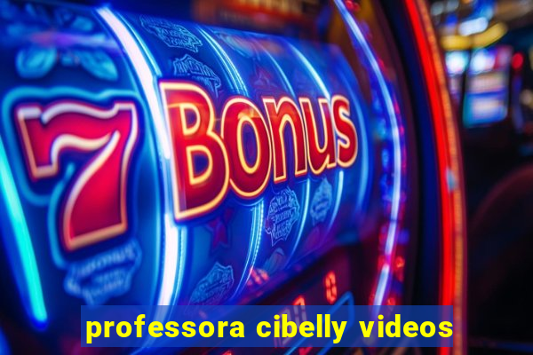 professora cibelly videos