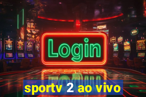 sportv 2 ao vivo