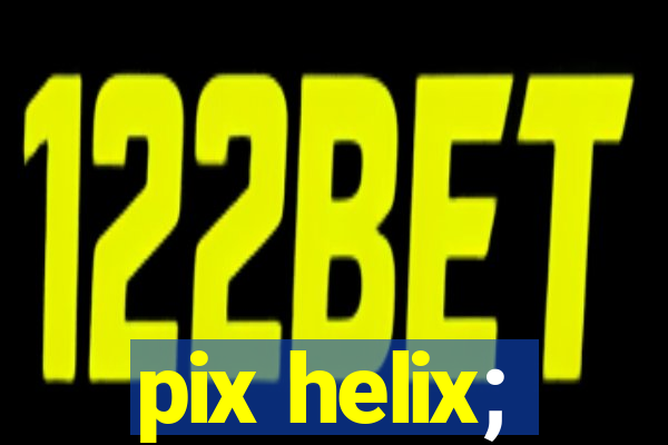 pix helix;