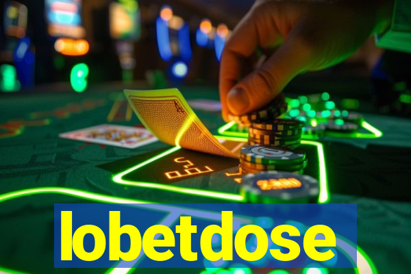 lobetdose