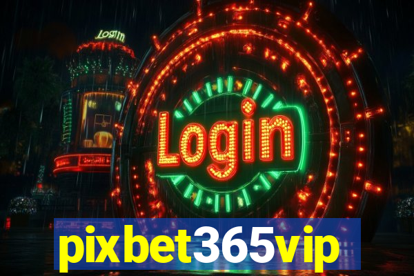 pixbet365vip